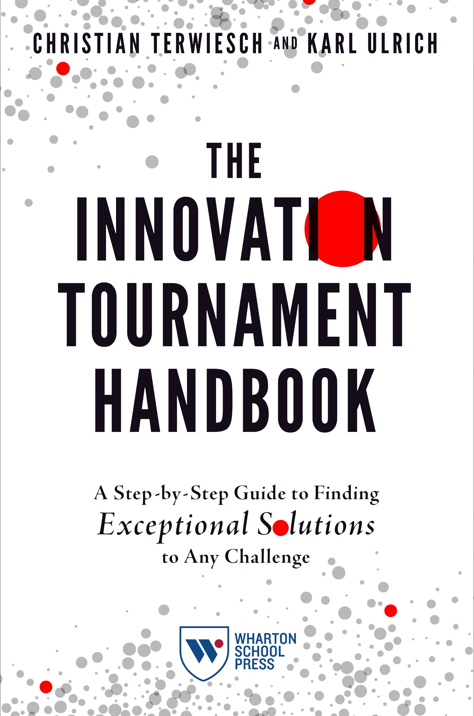 The-Innovation-Tournament-Handbook--A-Step-by-Step-Guide-to-Finding-Exceptional-Solutions-to-Any-Challenge-by-Christian-Terwiesch-PDF-EPUB.jpg