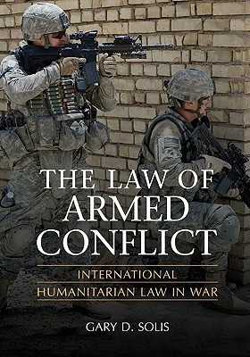 The-Law-of-Armed-Conflict--International-Humanitarian-Law-in-War-by-Gary-D-Solis-PDF-EPUB.jpg
