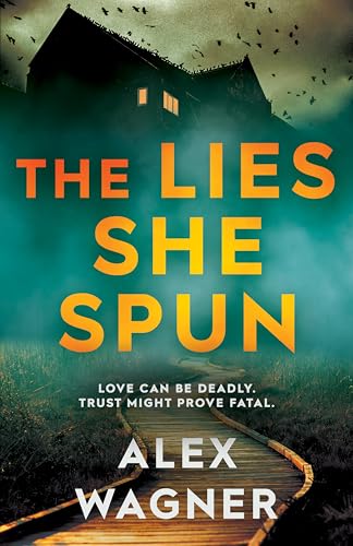 The-Lies-She-Spun--Love-can-be-deadly-Trust-might-prove-fatal-by-Alex-Wagner-PDF-EPUB.jpg
