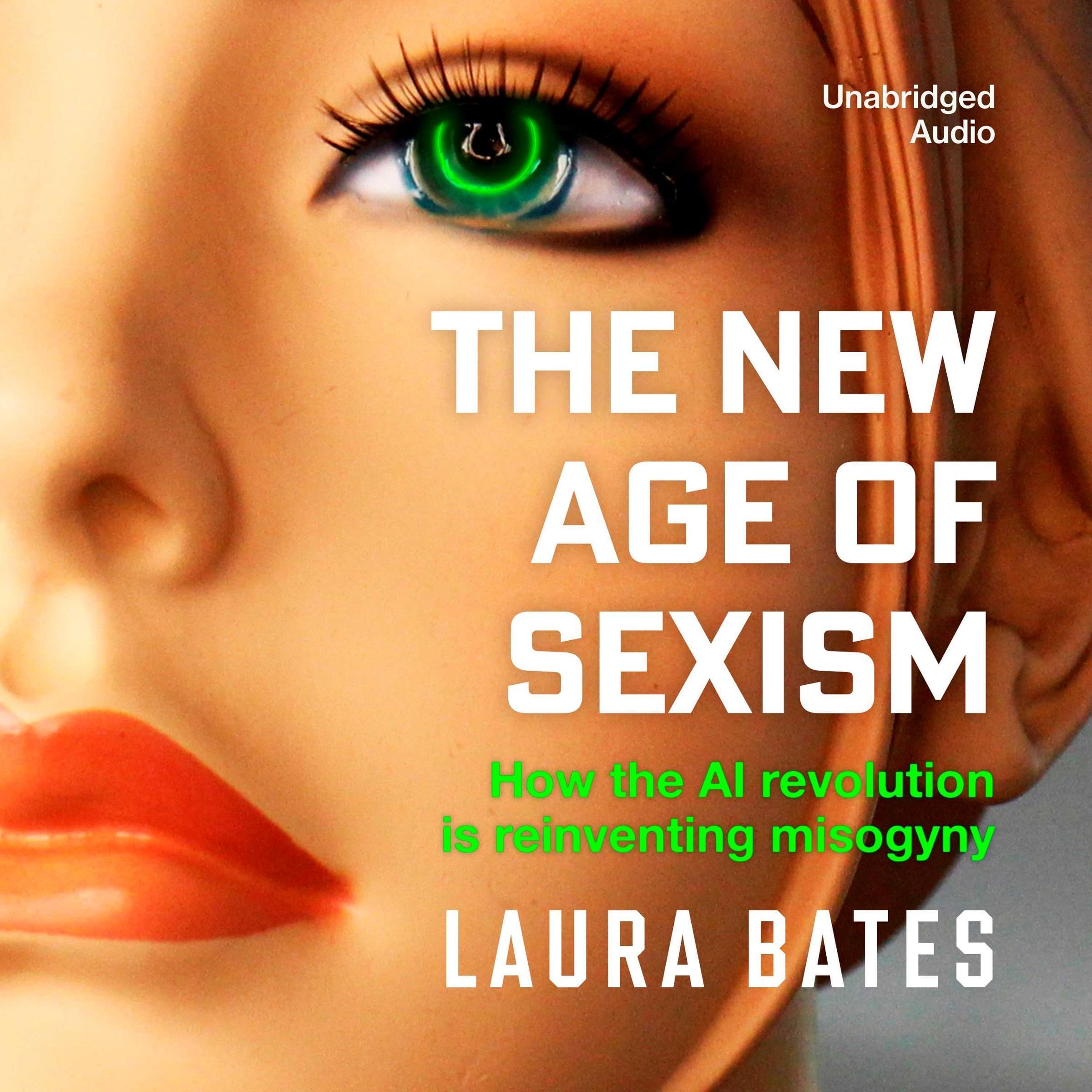 The-New-Age-of-Sexism--How-the-AI-Revolution-is-Reinventing-Misogyny-by-Laura-Bates-PDF-EPUB.jpg