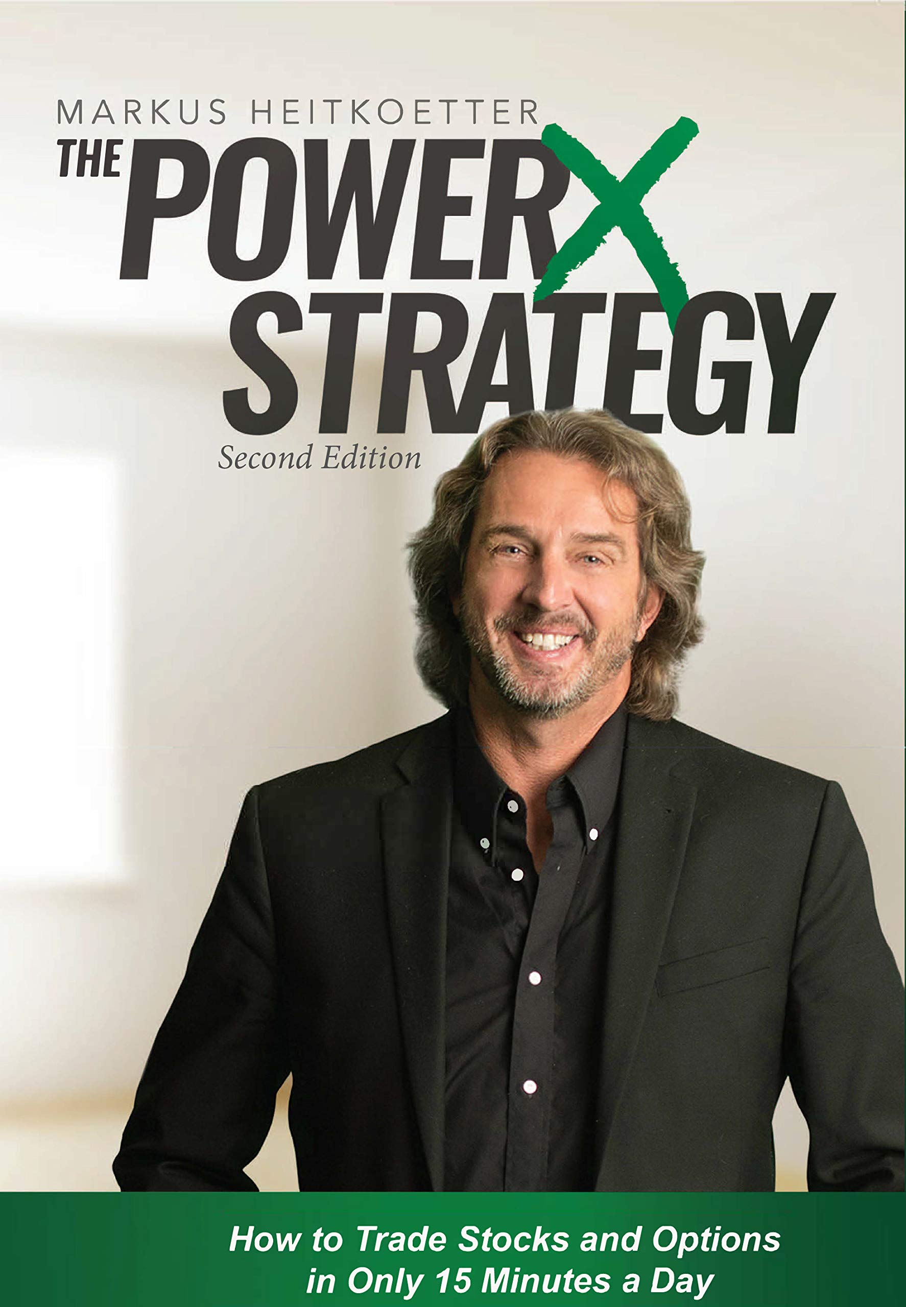 The-PowerX-Strategy--How-to-Trade-Stocks-and-Options-in-Only-15-Minutes-a-Day-by-Markus-Heitkoetter-PDF-EPUB.jpg