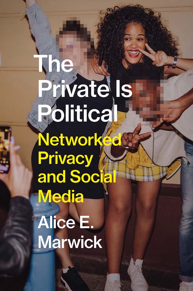 The-Private-Is-Political--Networked-Privacy-and-Social-Media-by-Alice-E-Marwick-PDF-EPUB.jpg