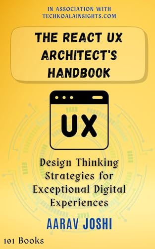 The-React-UX-Architect's-Handbook--Design-Thinking-Strategies-for-Exceptional-Digital-Experiences-by-Aarav-Joshi-PDF-EPUB.jpg