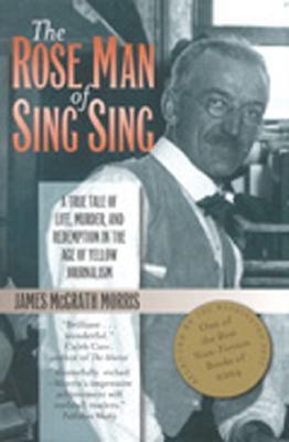 The-Rose-Man-of-Sing-Sing--A-True-Tale-of-Life-Murder-and-Redemption-in-the-Age-of-Yellow-Journalism-by-James-McGrath-Morris-PDF-EPUB.jpg