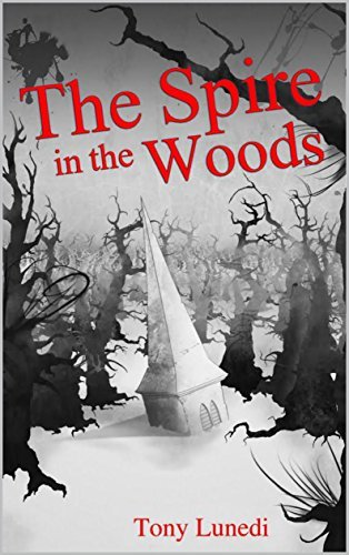 The-Spire-in-the-Woods-by-Tony-Lunedi-PDF-EPUB.jpg