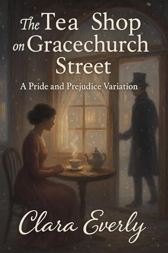 The-Tea-Shop-on-Gracechurch-Street--A-Pride-and-Prejudice-Variation-by-Clara-Everly-PDF-EPUB.jpg