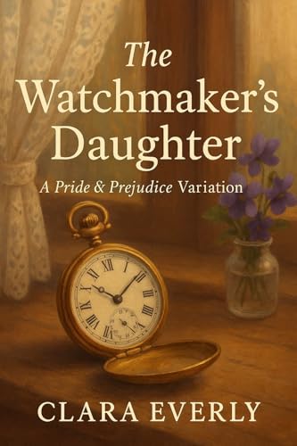 The-Watchmaker-s-Daughter--A-Pride-and-Prejudice-Variation-by-Clara-Everly-PDF-EPUB.jpg