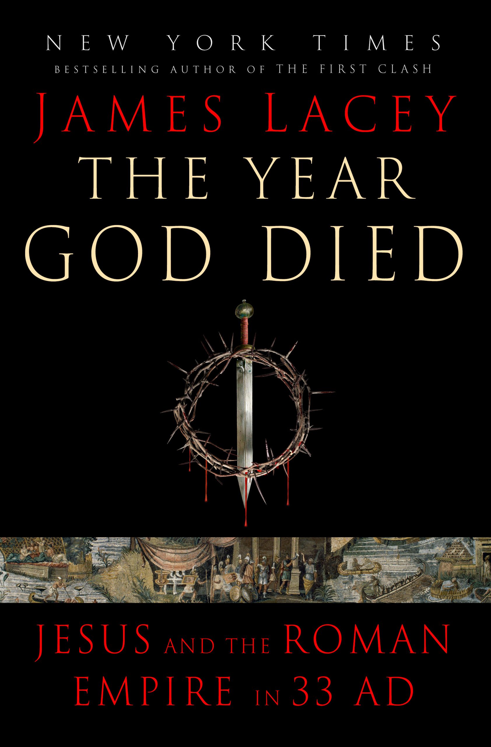 The-Year-God-Died--Jesus-and-the-Roman-Empire-in-33-AD-by-James-Lacey-PDF-EPUB.jpg
