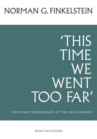 This-Time-We-Went-Too-Far--Truth-&-Consequences-of-the-Gaza-Invasion-by-Norman-G-Finkelstein-PDF-EPUB.jpg