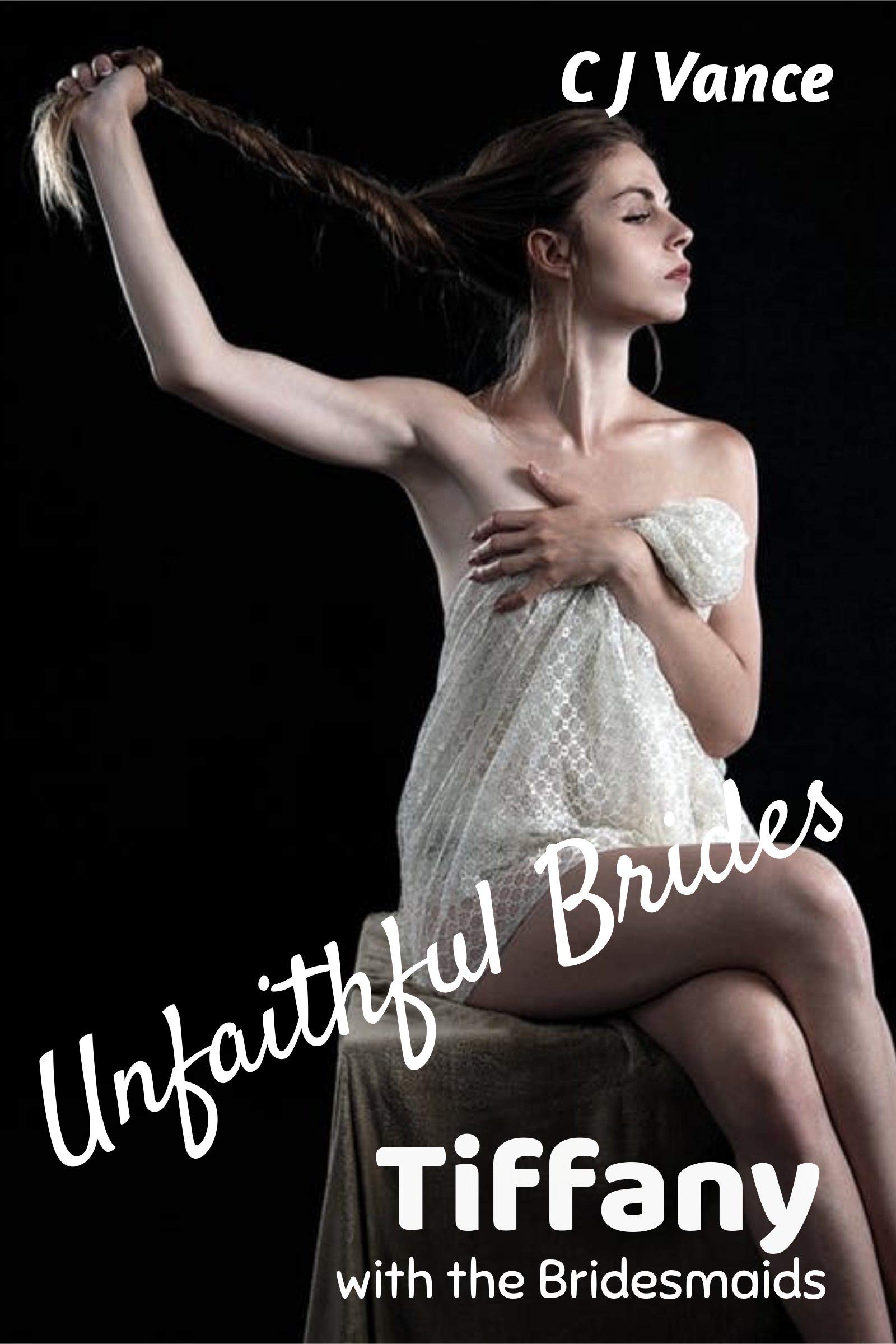 Unfaithful-Brides---Tiffany--With-the-Bridesmaids-by-CJ-Vance-PDF-EPUB.jpg