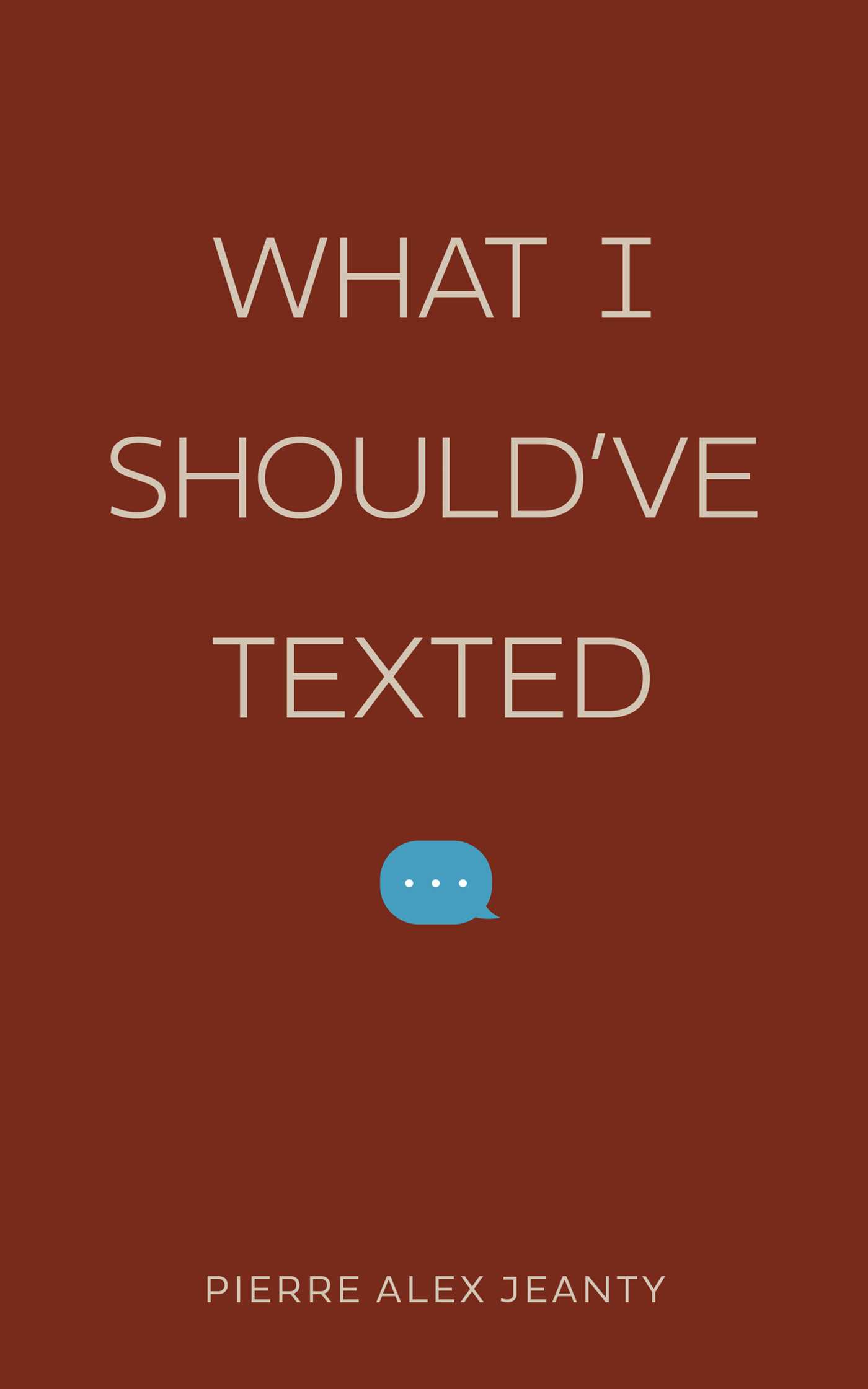 What-I-Should've-Texted-by-Pierre-Alex-Jeanty-PDF-EPUB.jpg