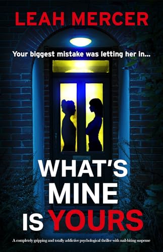 What's-Mine-Is-Yours--A-completely-gripping-and-totally-addictive-psychological-thriller-with-nail-biting-suspense-by-Leah-Mercer-PDF-EPUB.jpg