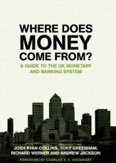 Where-Does-Money-Come-From---A-Guide-To-The-UK-Monetary-And-Banking-System-by-Josh-Ryan-Collins-PDF-EPUB.jpg