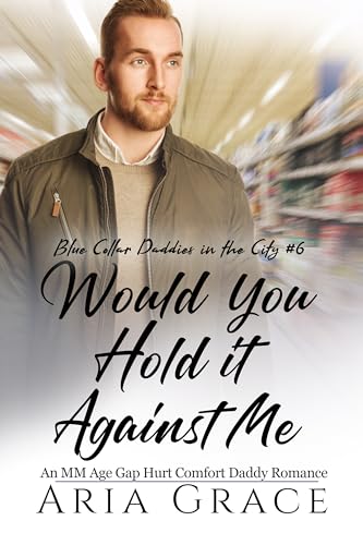 Would-You-Hold-It-Against-Me-by-Aria-Grace-PDF-EPUB.jpg