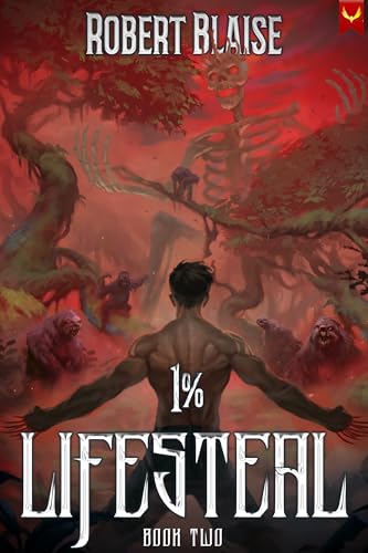 1%-Lifesteal-(Volume-2)--A-LitRPG-Adventure-by-Robert-Blaise-PDF-EPUB.jpg