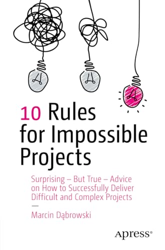 10-Rules-for-Impossible-Projects--Surprising-–-But-True-–-Advice-on-How-to-Successfully-by-Marcin-Dąbrowski-PDF-EPUB.jpg