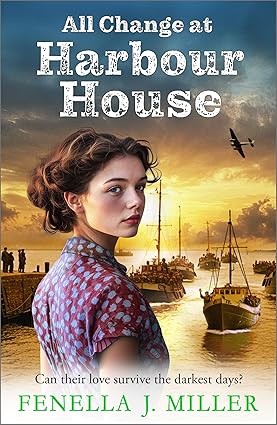 All-Change-at-Harbour-House--A-tale-of-love-in-the-darkest-of-times-by-Fenella-J-Miller-by-Fenella-J-Miller-PDF-EPUB.jpg
