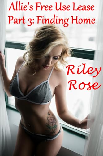 Allie's-Free-Use-Lease-Part-3--Finding-Home-by-Riley-Rose-PDF-EPUB.jpg