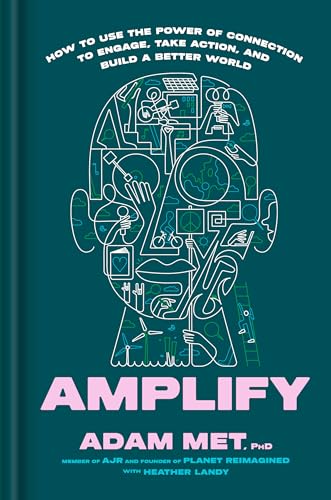 Amplify--How-to-Use-the-Power-of-Connection-to-Engage-Take-Action-and-Build-a-Better-World-by-Adam-Met-PDF-EPUB.jpg