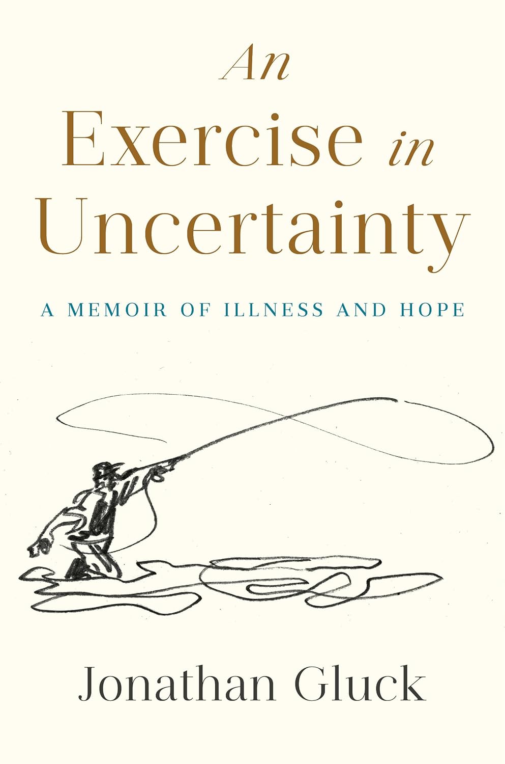 An-Exercise-in-Uncertainty--A-Memoir-of-Illness-and-Hope-by-Jonathan-Gluck-PDF-EPUB.jpg