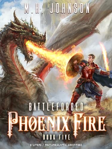 Battleforged--Phoenix-Fire--A-LitRPG-Apocalypse-Adventure---Book-5-by-MH-Johnson-PDF-EPUB.jpg