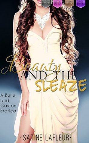 Beauty-and-the-Sleaze--A-Belle-and-Gaston-Erotica-by-Satine-LaFleur-PDF-EPUB.jpg