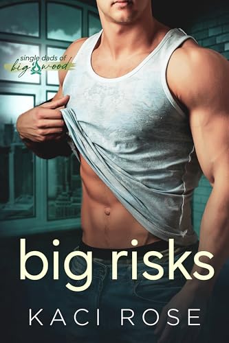 Big-Risks--Single-Dads-of-Big-Wood-by-Kaci-Rose-PDF-EPUB.jpg