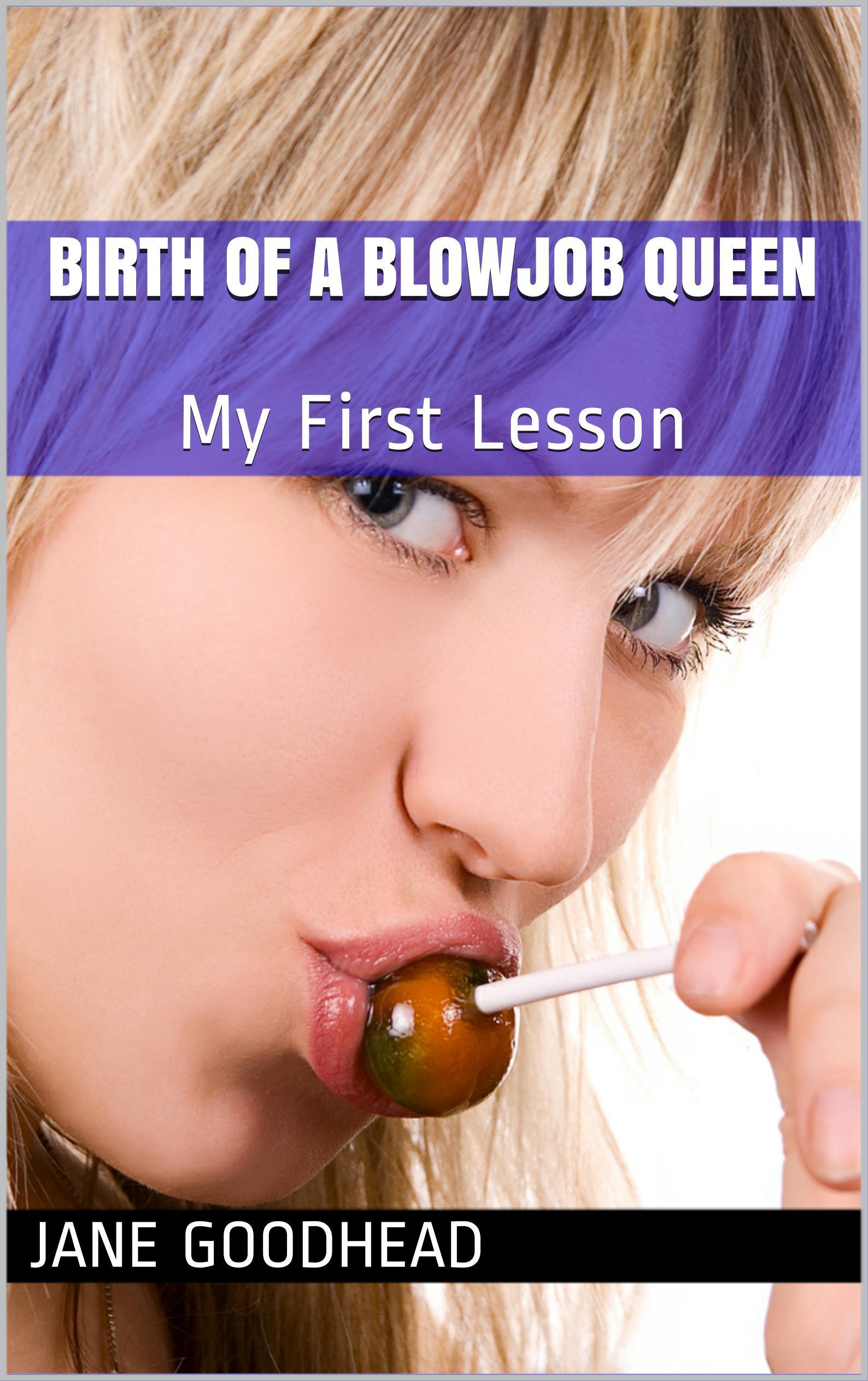 Birth-of-a-Blowjob-Queen--My-First-Lesson-by-Jane-Goodhead-PDF-EPUB.jpg