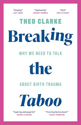 Breaking-the-Taboo--Why-we-need-to-talk-about-birth-trauma-by-Theo-Clarke-PDF-EPUB.jpg