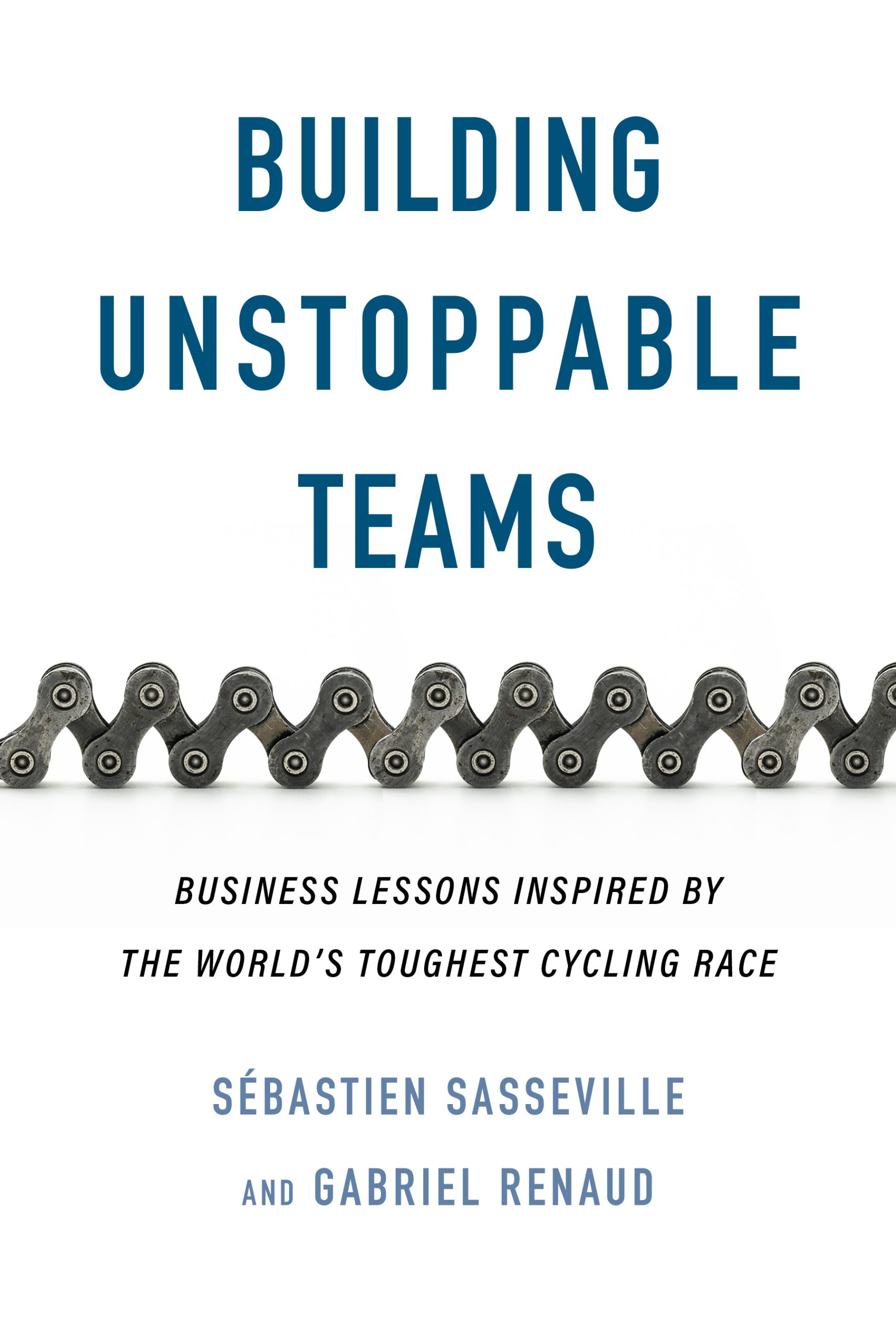 Building-Unstoppable-Teams--Business-Lessons-I-by-the-World's-Toughest-Cycling-Race-by-Sébastien-Sasseville-PDF-EPUB.jpg