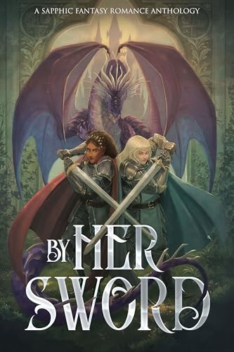 By-Her-Sword--A-Sapphic-Fantasy-Romance-Anthology-by-Erin-Branch-PDF-EPUB.jpg