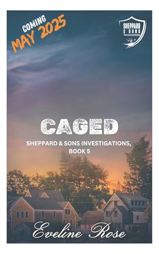 CAGED--Sheppard-&-Sons-Investigations--A-Small-Town-Romantic-Suspense-by-Eveline-Rose-PDF-EPUB.jpg