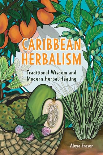 Caribbean-Herbalism--Traditional-Wisdom-and-Modern-Herbal-Healing-by-Aleya-Fraser-PDF-EPUB.jpg