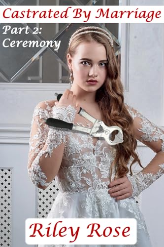 Castrated-By-Marriage-Part-2--Ceremony-by-Riley-Rose-PDF-EPUB.jpg