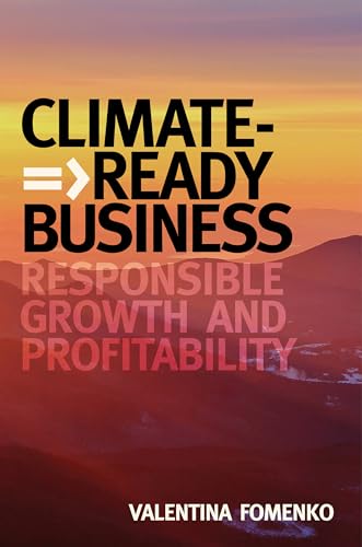 Climate-Ready-Business--Responsible-Growth-and-Profitability-by-Valentina-Fomenko-PDF-EPUB.jpg