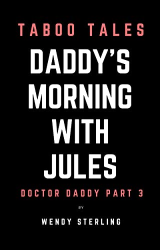 Daddy's-Morning-with-Jules--Doctor-Daddy-Part-3-by-Wendy-Sterling-PDF-EPUB.jpg