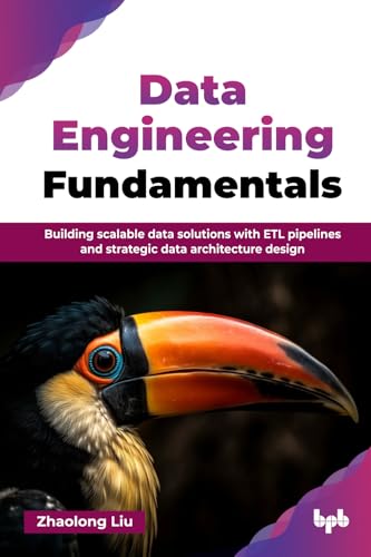 Data-Engineering-Fundamentals--Building-scalable-data-solutions-with-ETL-pipelines-and-stra-by-Zhaolong-Liu-PDF-EPUB.jpg