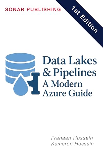 Data-Lakes-&-Pipelines---A-Modern-Azure-Guide-by-Kameron-Hussain-PDF-EPUB.jpg