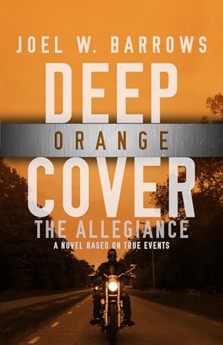 Deep-Orange-Cover--The-Allegiance—A-Deep-Cover-Thriller-by-Joel-W-Barrows-PDF-EPUB.jpg