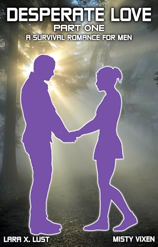 Desperate-Love---Part-One--A-Survival-Romance-For-Men-by-Lara-X-Lust-PDF-EPUB.jpg