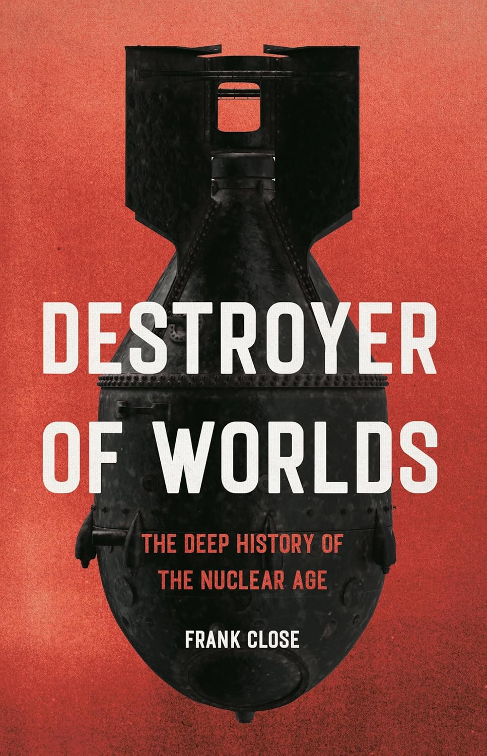 Destroyer-of-Worlds--The-Deep-History-of-the-Nuclear-Age-by-Frank-Close-PDF-EPUB.jpg