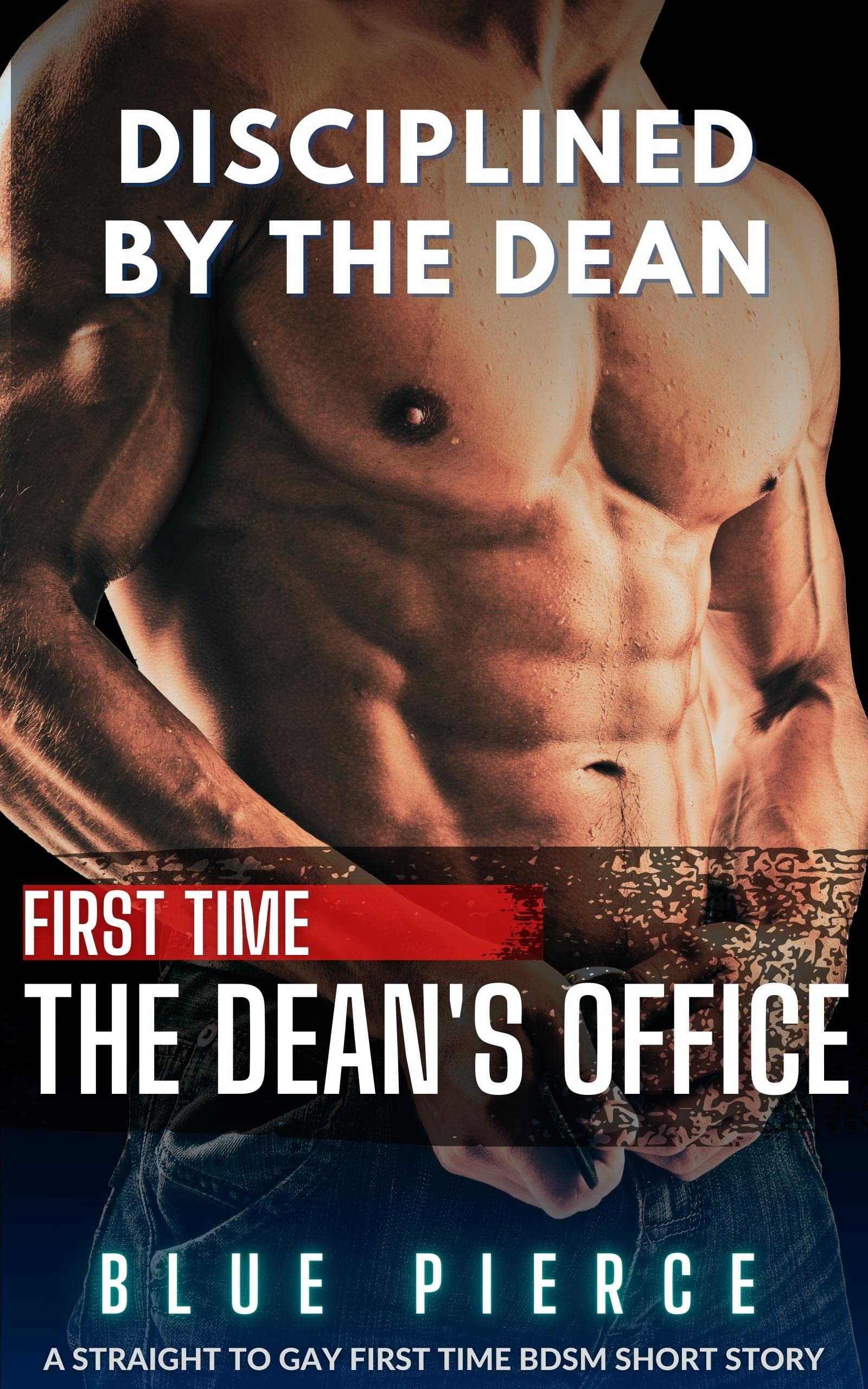 Disciplined-by-the-Dean--The-Dean's-Office---MM-Straight-To-Gay-First-Time-by-Blue-Pierce-PDF-EPUB.jpg