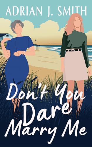 Don't-You-Dare-Marry-Me-by-Adrian-J-Smith-PDF-EPUB.jpg