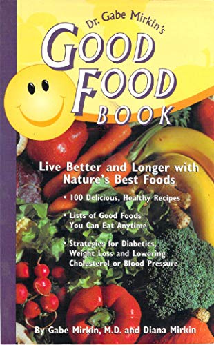Dr-Gabe-Mirkin's-Good-Food-Book--Live-Better-and-Longer-with-Nature's-Best-Foods-by-Gabe-Mirkin-PDF-EPUB.jpg