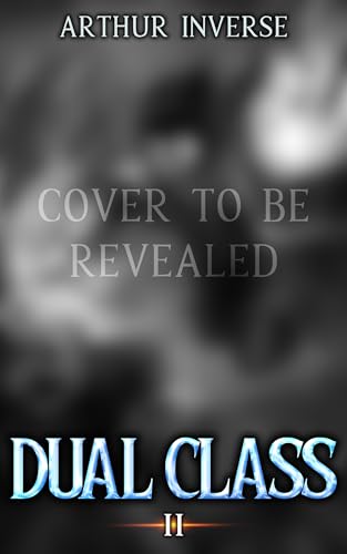 Dual-Class-2--A-LitRPG-Adventure-by-Arthur-Inverse-PDF-EPUB.jpg