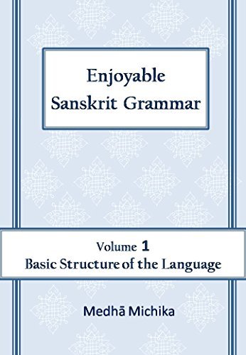 Enjoyable-Sanskrit-Grammar-Volume-1-Basic-Structure-of-the-Language-by-Medha-Michika-PDF-EPUB.jpg