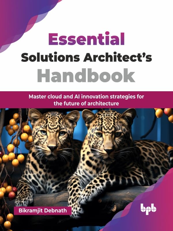 Essential-Solutions-Architect-s-Handbook--Master-cloud-and-AI-innovation-strategies-fo-by-Bikramjit-Debnath-PDF-EPUB.jpg