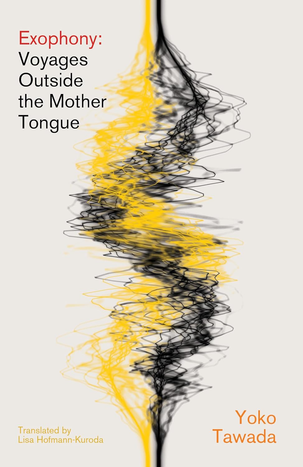 Exophony--Voyages-Outside-the-Mother-Tongue-by-Yōko-Tawada-PDF-EPUB.jpg