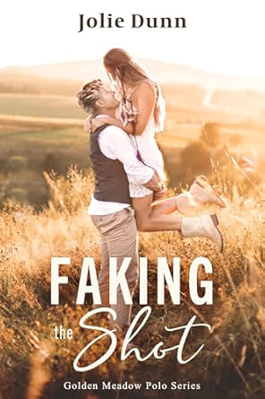 Faking-the-Shot--Golden-Meadow-Polo-Series-Book-1-by-Jolie-Dunn-PDF-EPUB.jpg