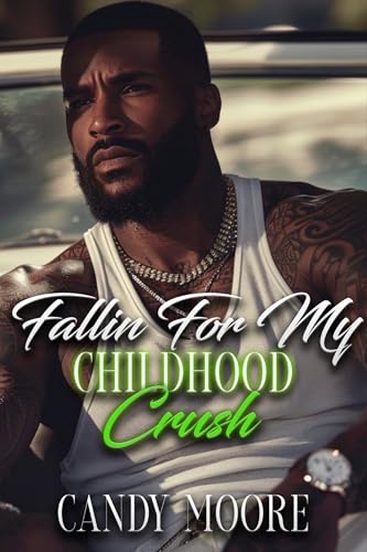 Fallin-for-my-Childhood-Crush--An-urban-standalone-romance-by-Candy-Moore-PDF-EPUB.jpg